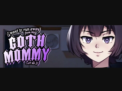 I want to run away from my goth mommy... or do I? v0.2